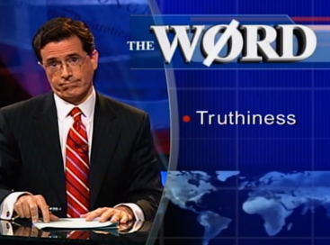 Stephen Colbert defining truthiness in The Colbert Report